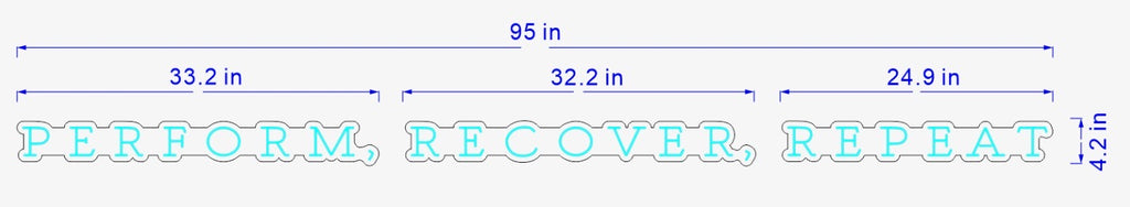 Custom Perform Recover Repeat Neon Sign