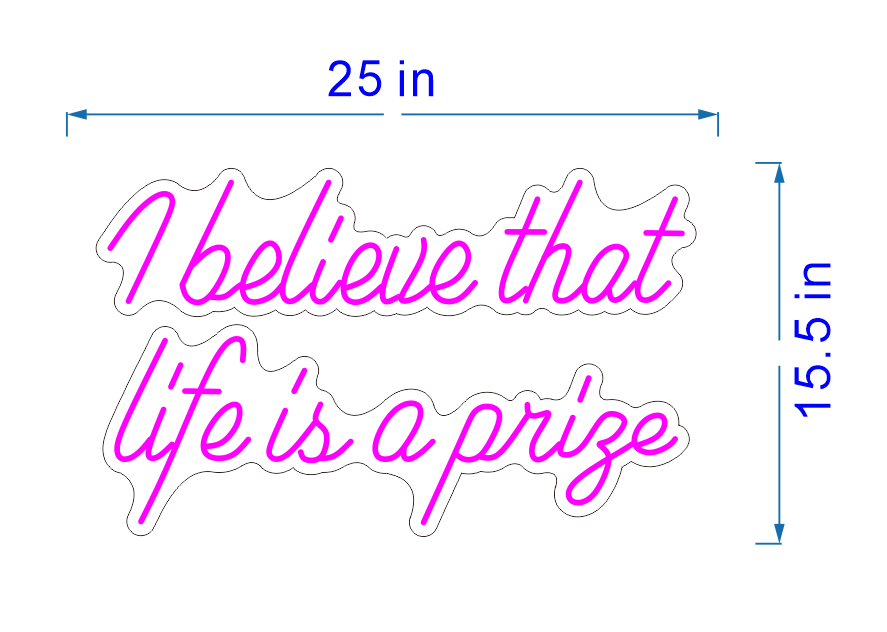 I believe that life is a prize