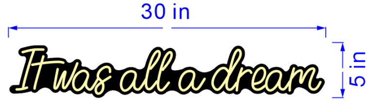Custom It was all a dream sign